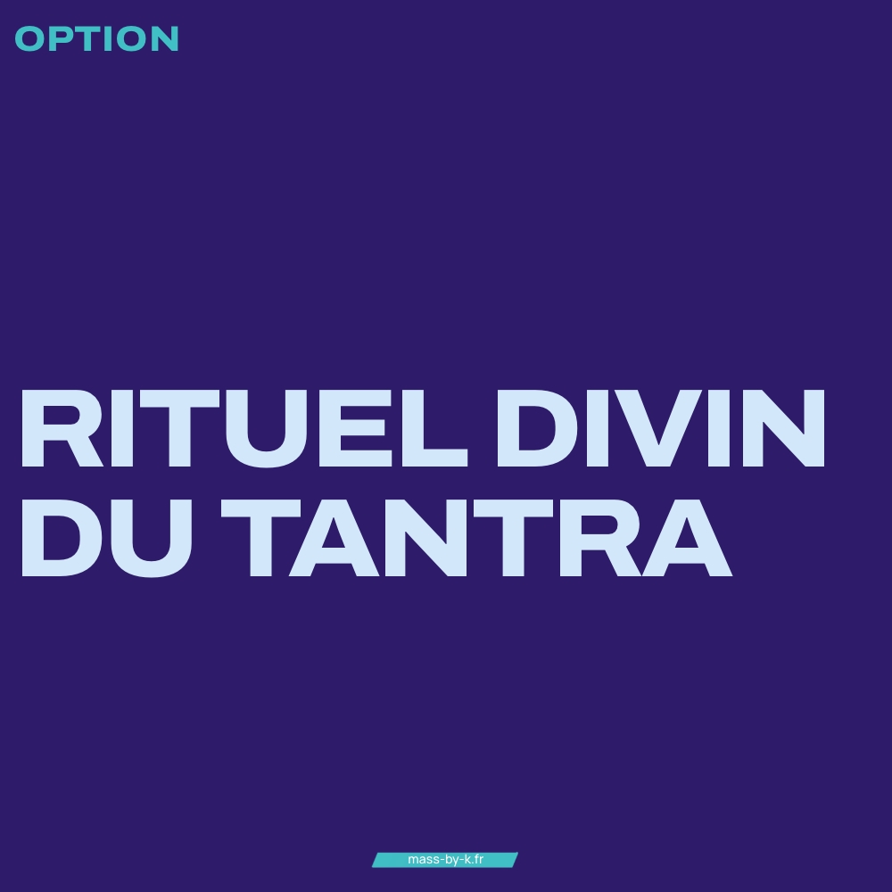 Massage tantrique - option Rituel Divin du Tantra
