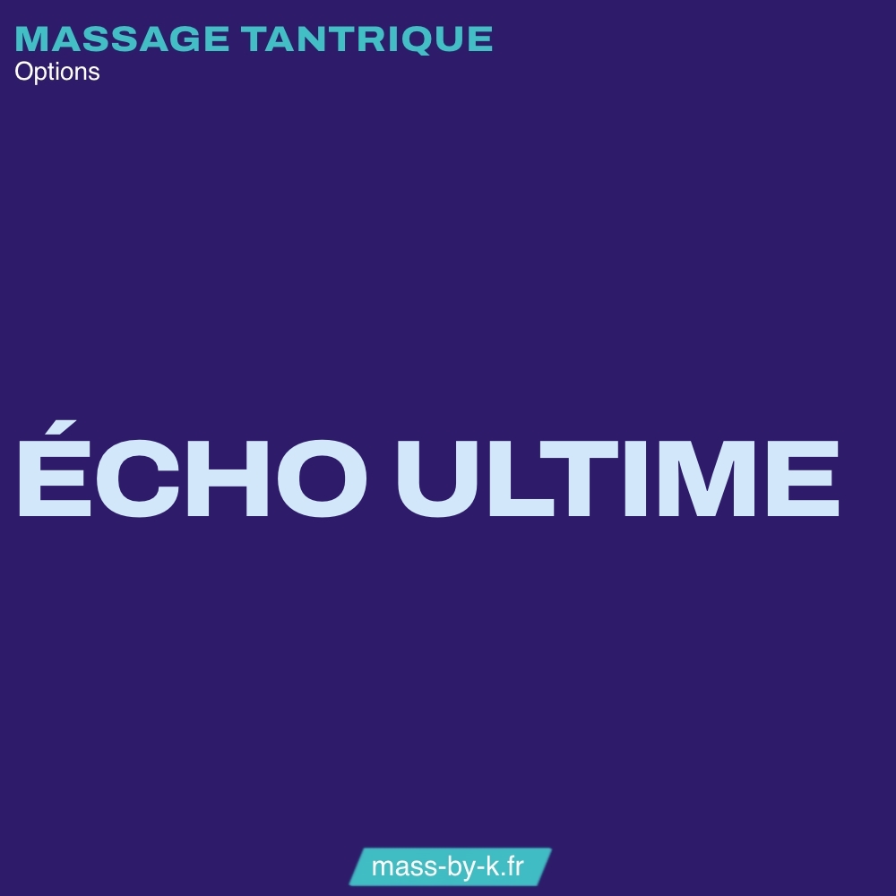 Massage tantrique - option Écho Ultime