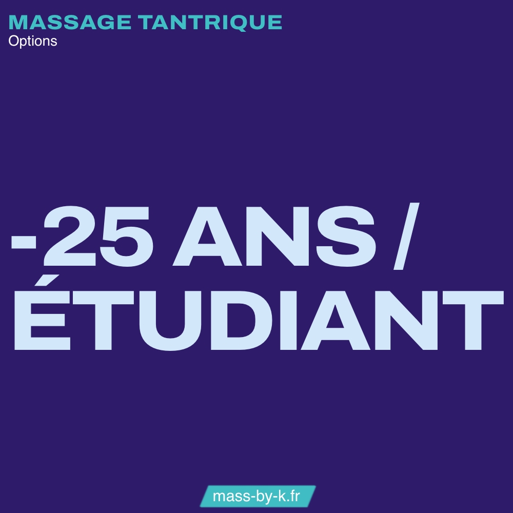 Massage tantrique - option -25 ans / étudiant